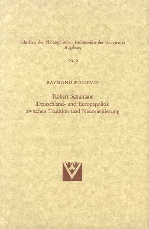 Robert Schumans Deutschland- und Europapolitik zwischen Tradition und Neuorientierung von Poidevin,  Raymond