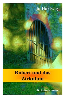 Robert und das Amulett, Robert und das Zirkulum / Robert und das Zirkulum von Hartwig,  Jo