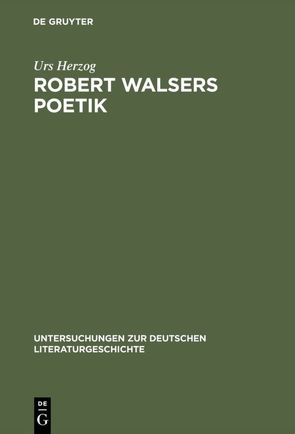 Robert Walsers Poetik von Herzog,  Urs