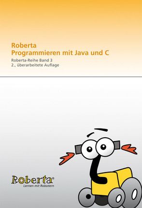 Roberta – Programmieren mit Java. von Bredenfeld,  Ansgar, Leimbach,  Thorsten