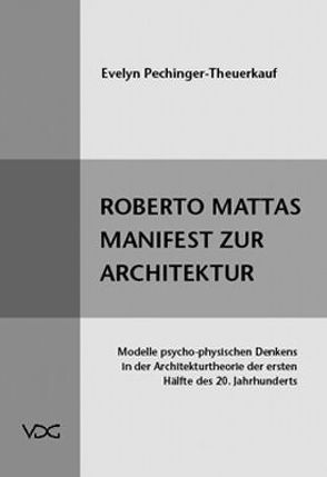 Roberto Mattas Manifest zur Architektur von Pechinger-Theuerkauf,  Evelyn
