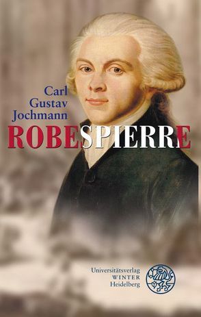 Robespierre von Jochmann,  Carl Gustav, Kronauer,  Ulrich