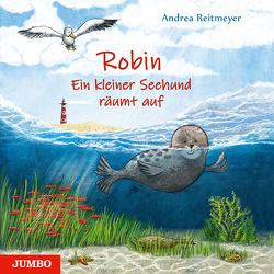 Robin. Ein kleiner Seehund räumt auf von Reitmeyer,  Andrea