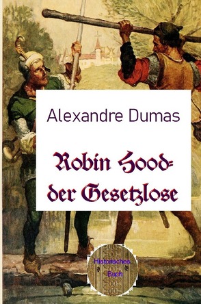 Robin Hood – der Gesetzlose von Brendel,  Walter, Dumas d.Ä.,  Alexandre
