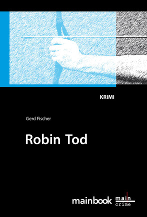 Robin Tod: Frankfurt-Krimi von Fischer,  Gerd