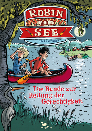 Robin vom See – Die Bande zur Rettung der Gerechtigkeit von Fasshauer,  Ulrich, von Knorre,  Alexander