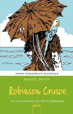 Robinson Crusoe von Defoe,  Daniel, Schellenberger,  Hans G, Stephan,  Friedrich