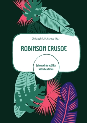 Robinson Crusoe von Krause,  Christoph T. M.