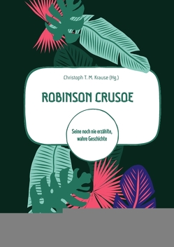 Robinson Crusoe von Krause,  Christoph T. M.
