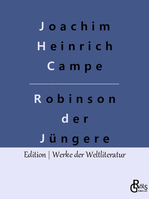 Robinson der Jüngere von Campe,  Joachim Heinrich