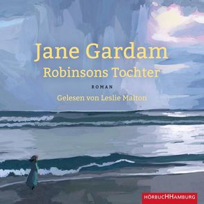 Robinsons Tochter von Gardam,  Jane, Malton,  Leslie