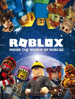 Roblox – Inside the World of Roblox von Roblox, Wichmann,  Kai