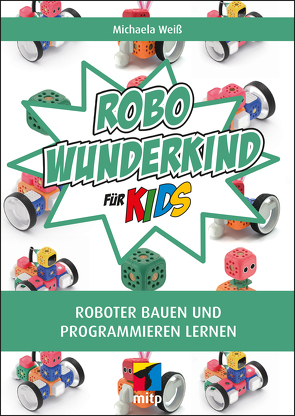 Robo Wunderkind für Kids von Weiss,  Michaela