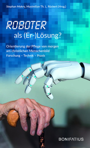 Roboter als (Er-)Lösung? von Mokry,  Stephan, Th. L. Rückert,  Maximilian
