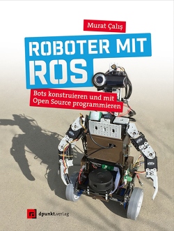 Roboter mit ROS von Calis,  Murat