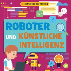 Roboter und künstliche Intelligenz von Dickmann,  Nancy