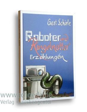 Roboter und Ringelnatter von Layer-Stahl,  Dorothea, Schörle,  Gert