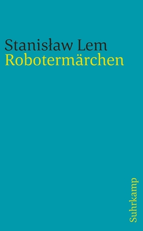 Robotermärchen von Lem,  Stanislaw, Rottensteiner,  Franz, Rymarowicz,  Caesar, Zimmermann-Göllheim,  Irmtraud