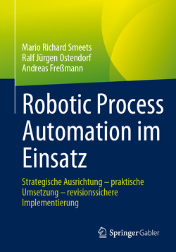 Robotic Process Automation im Einsatz von Freßmann,  Andreas, Ostendorf,  Ralf Jürgen, Smeets,  Mario Richard