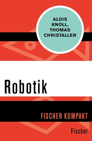Robotik von Christaller,  Thomas, Knoll,  Alois