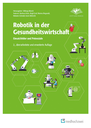 Robotik in der Gesundheitswirtschaft von Graf,  Birgit, Klein,  Barbara, Ringwald,  Marina, Röhricht,  Karin, Roßberg,  Holger, Schlömer,  Franziska, Schmidt,  Melanie