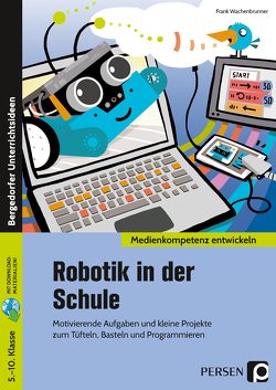 Robotik in der Schule von Wachenbrunner,  Frank