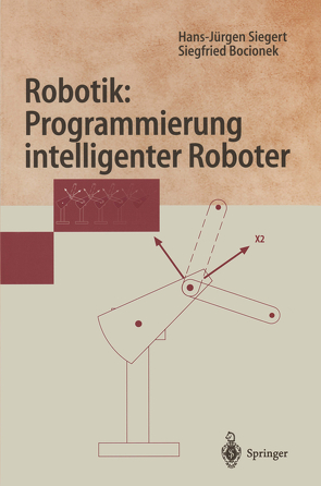 Robotik: Programmierung intelligenter Roboter von Bocionek,  Siegfried, Siegert,  Hans-Jürgen