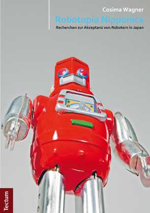 Robotopia Nipponica von Wagner,  Cosima