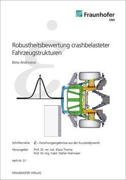 Robustheitsbewertung crashbelasteter Fahrzeugstrukturen. von Andricevic,  Nino, Hiermaier,  Stefan, Thoma,  Klaus