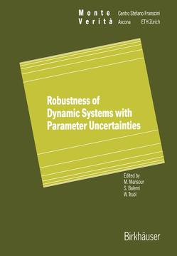 Robustness of Dynamic Systems with Parameter Uncertainties von Balemi,  Silvano, Mansour,  Mohamed, Truöl,  Werner