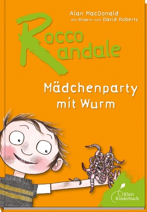 Rocco Randale 01 – Mädchenparty mit Wurm von MacDonald,  Alan, Osberghaus,  Monika, Roberts,  David