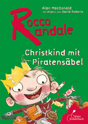 Rocco Randale 06 – Christkind mit Piratensäbel von MacDonald,  Alan, Roberts,  David