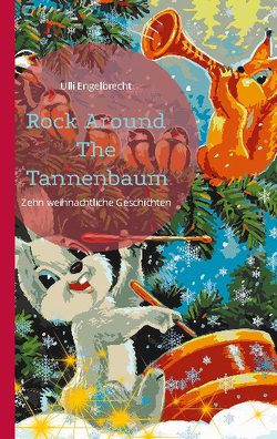 Rock Around The Tannenbaum von Engelbrecht,  Ulli