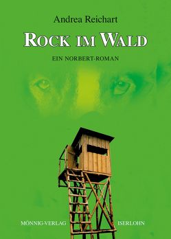 ROCK IM WALD – Ein Norbert-Roman von Reichart,  Andrea