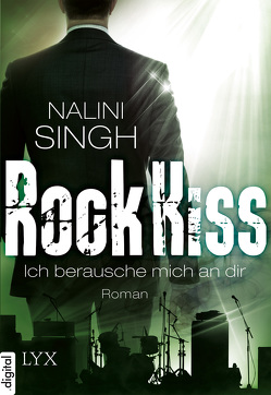 Rock Kiss – Ich berausche mich an dir von Singh,  Nalini, Woitynek,  Patricia