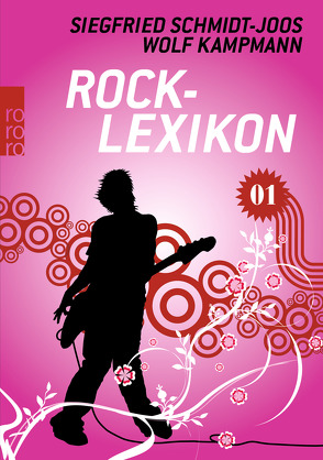 Rock-Lexikon 1 von Graves,  Barry, Halbscheffel,  Bernward, Kampmann,  Wolf, Schmidt-Joos,  Siegfried