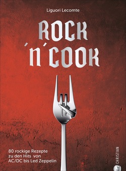 Rock ’n‘ Cook von Lecomte,  Liguori, Weyer,  Franziska