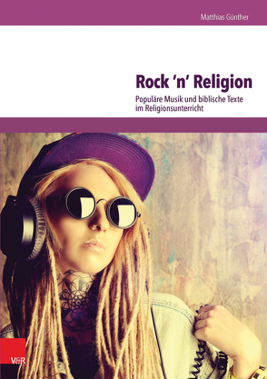 Rock ’n‘ Religion von Günther,  Matthias