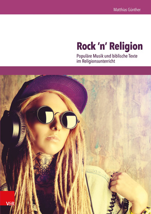 Rock ’n‘ Religion von Günther,  Matthias