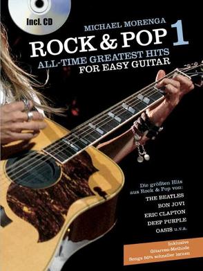 Rock & Pop. All Time Greatest Hits for Easy Guitar. Deutsche Ausgabe / Rock & Pop All-Time Greatest Hits von Morenga,  Michael