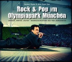Rock & Pop im Olympiapark München von Eser,  Arno Frank, Hauke,  Herbert