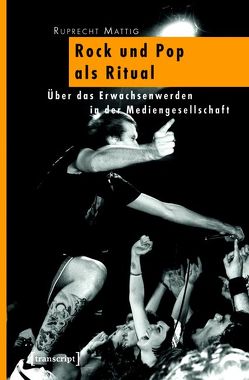 Rock und Pop als Ritual von Mattig,  Ruprecht