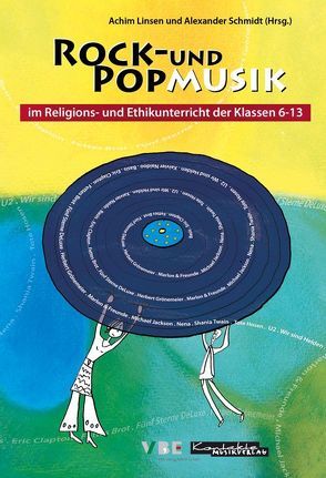 Rock- und Popmusik im Religions- und Ethikunterricht der Klassen 6 – 13, Buch von Beckmann,  Udo, Linsen,  Achim, Schmidt,  Alexander