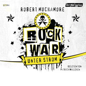 Rock War – Unter Strom von Mölleken,  Patrick, Muchamore,  Robert, Ohlsen,  Tanja