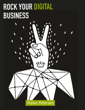 Rock Your Digital Business von Petersen,  Maike