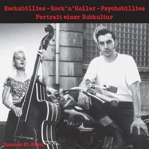 Rockabillies – Rock’n’ Roller – Psychobillies. von El-Nawab,  Susanne