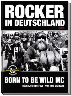 Rocker in Deutschland – Born to be Wild MC von Brecht,  Günther, Lommel,  First Member
