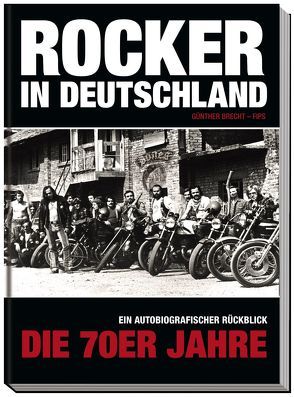 Rocker in Deutschland – Die 70er Jahre von Brecht,  Günther