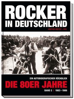 Rocker in Deutschland – Die 80er Jahre (Band II: 1983 – 1986) von Brecht,  Günther