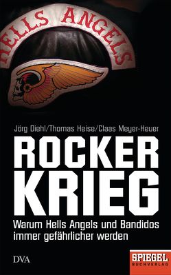 Rockerkrieg von Diehl,  Jörg, Heise,  Thomas, Meyer-Heuer,  Claas